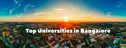Join the Top Universities in Bangalore: Your Guide to the Best Colleges in India's Silicon Valley